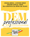 Tele per pittura " DEM PROFESSIONAL " Grana Media - Qualità Italiana