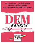 Tele per pittura " DEM GALLERY " Grana Media - Qualità Italiana