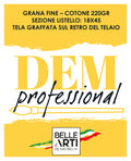 Tele per pittura " DEM PROFESSIONAL " Grana Fine - Qualità Italiana