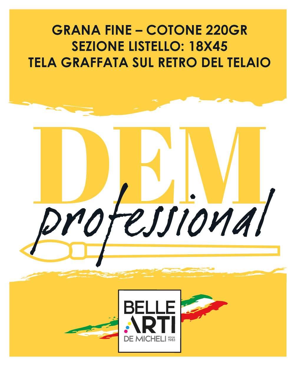 Tele per pittura " DEM PROFESSIONAL " Grana Fine - Qualità Italiana